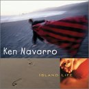 Island Life by  Ken Navarro 