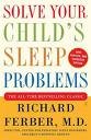 Solve Your Child's Sleep Problems: New, Revised, and Expanded Edition