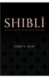 Shiblī : his life and thought in the Sufi tradition