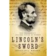 Lincoln's Sword: The Presidency and the Power of Words
