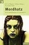 Mordhatz. Drei spektakul�re Kriminalf�lle