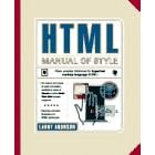 Click here to buy HTML Manual of Style: Clear, Concise Reference for Hypertext Markup Language by  Larry Aronson.