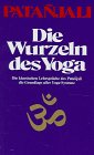 Die Wurzeln des Yoga - Patanjali, Bettina B&auml;umer