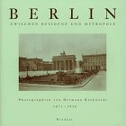 Berlin: Zwischen Residenz und Metropole : Photographien von Hermann Ruckwardt 1871-1916 (German Edition): Hermann Oskar Ruckwardt