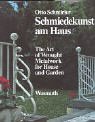 The Art of Wrought Metalwork for House and Garden (Schmiedekunst am Haus) (German Edition)