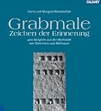 cover of Grabmale - Zeichen der Erinnerung. 400 Beispiele aus der Werkstatt von Steinmetz und Bildhauer