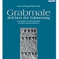 Grabmale - Zeichen der Erinnerung: 400 Beispiele aus der Werkstatt von Steinmetz und Bildhauer