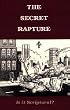 The Secret Rapture: Is It Scriptural?