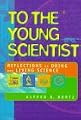 To the Young Scientist: Reflections on Doing and Living Science (Venture Book)