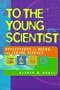 To the Young Scientist