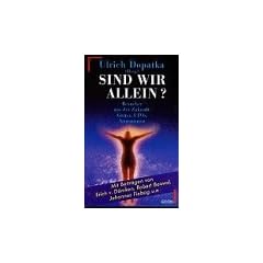 Sind wir allein? Besucher aus der Zukunft: G�tter, UFOs, Astronauten