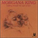 Looking Through the Eyes of Love by Morgana King