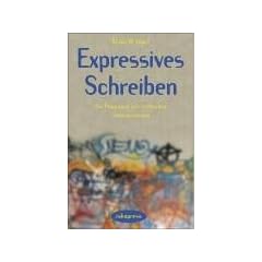 Expressives Schreiben: Ein Programm zur seelischen Immunisierung
