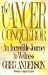 The Cancer Conqueror: An Incredible Journey to Wellness by Greg Anderson ISBN B0017RAFQ4