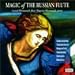 Classical Music : The Magic of the Russian Flute