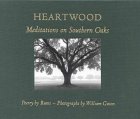 Heartwood : meditations on southern oaks