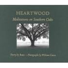 Heartwood: Meditations on Southern Oaks