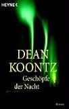 Gesch&ouml;pfe der Nacht: Roman - Dean Koontz