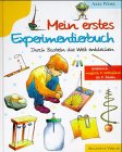 Mein erstes Experimentierbuch - Durch Basteln die Welt entdecken - ( Ab 8 J.) - Axel Wei&szlig;