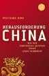 Herausforderung China: Wie der chinesische Aufstieg unser Leben ver�ndert