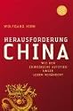 Herausforderung China: Wie der chinesische Aufstieg unser Leben verändert