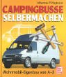 Campingbusse selbermachen. Wohnmobil-Eigenbau von A bis Z