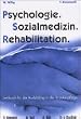 Psychologie. Sozialmedizin. Rehabilitation