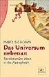Das Universum nebenan. Revolution�re Ideen in der Astrophysik.