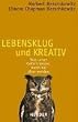 Lebensklug und kreativ. Was unser Gehirn leistet, wenn wir �lter werden
