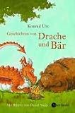 Geschichten von Drache und B�r - Konrad Utz