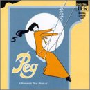 Peg: A Romantic New Musical (1984 Original London Cast)