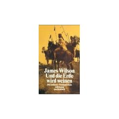 Und die Erde wird weinen: Die Indianer Nordamerikas - ihre Geschichte, ihre Spiritualit�t, ihr �berlebenskampf (suhrkamp taschenbuch)
