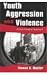 Youth Aggression and Violence: A Psychological Approach