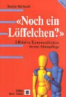 Produkt-Bild: 'Noch ein L&ouml;ffelchen?'. Effektive Kommunikation in der Altenpflege