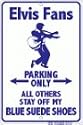 Elvis Fans Parking Only Sign