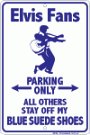 Elvis, Blue Suede Shoes - Novelty Metal Parking Sign
