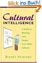 Cultural Intelligence: A Guide to Working with People from Other Cultures: A Guide to Work and Life with People from Other Cultures