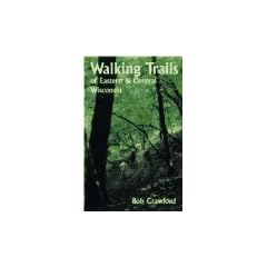 Walking Trails of Eastern and Central Wisconsin (North Coast Book)