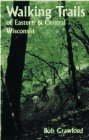 Walking Trails of Eastern and Central Wisconsin (North Coast Books)
