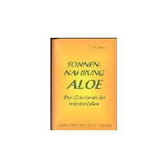 Sonnen-Nahrung Aloe: Das Geheimnis der W�sten-Lilien