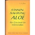 Sonnen-Nahrung Aloe: Das Geheimnis der W�sten-Lilien