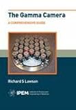 The gamma camera : a comprehensive guide