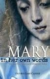 Mary, in Her Own Words: The Mother of God in Scripture