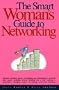 The Smart Woman's Guide to Networking (Smart Woman's Series)