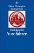 Kleine Philosophie der Passionen. Autofahren.