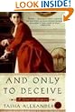 And Only to Deceive