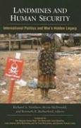Landmines And Human Security: International Politics And War s Hidden Legacy (Suny Series in Global Politics)