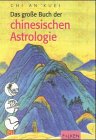 Das gro�e Buch der chinesischen Astrologie - Chi An Kuei