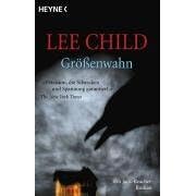 Gr��enwahn: Pr�zision, die Schrecken und Spannung garantiert. Ein Jack-Reacher-Roman