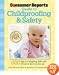 The Consumer Reports Guide to Childproofing & Safety: Tips to Protect your Baby and Child from Injury at Home and on the Go